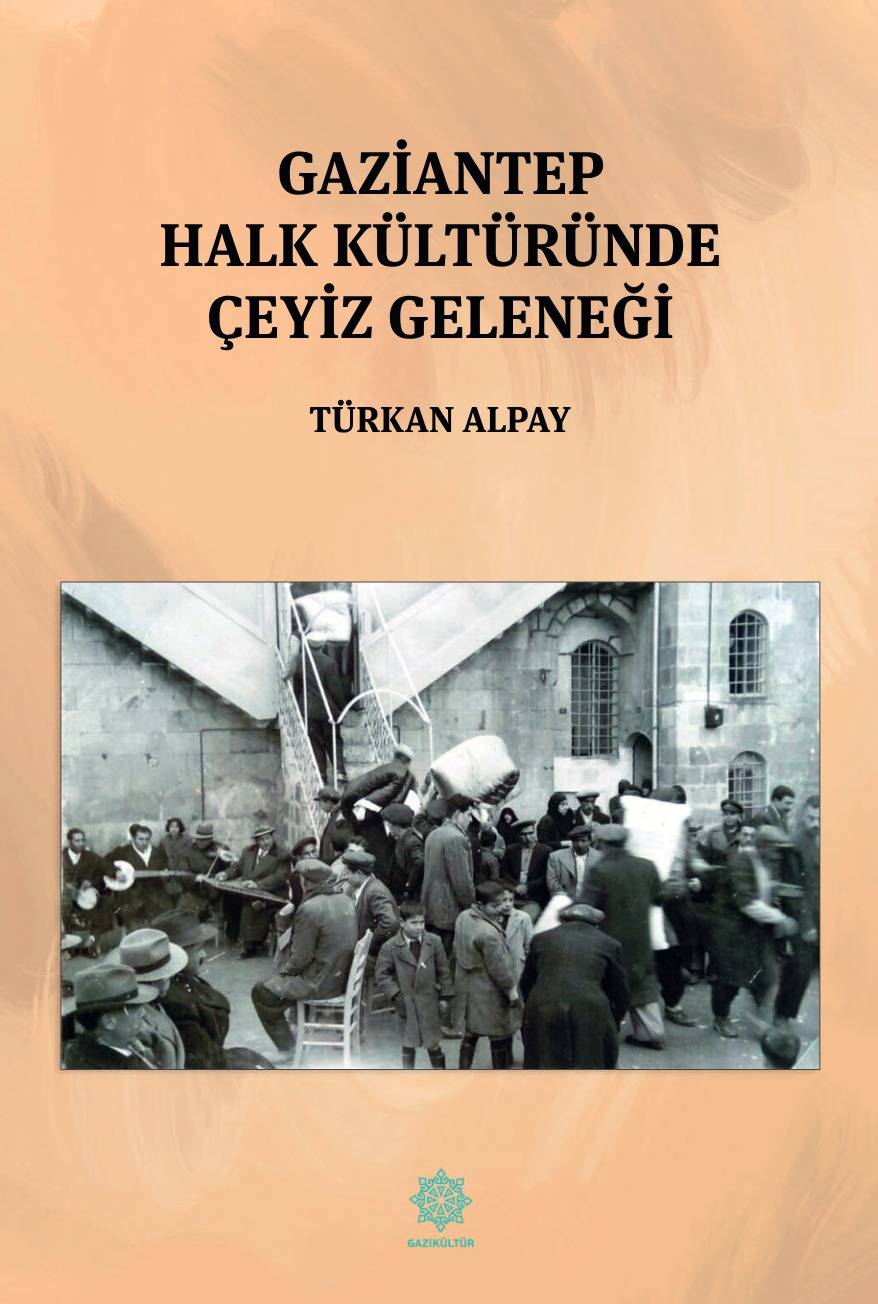 “GAZİANTEP HALK KÜLTÜRÜNDE ÇEYİZ GELENEĞİ” ADLI ESER OKUYUCUYLA BULUŞTU